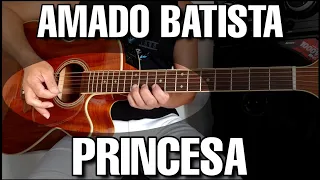 Solos Fáceis de Violão | Amado Batista - Princesa | Whatsapp: 27-997454297