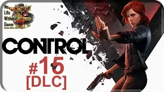 Control DLC[#15] - Основание Ч.1 (Прохождение на русском(Без комментариев))