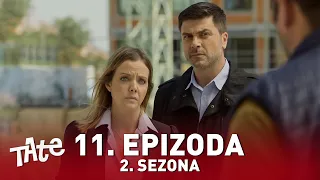 Tate | Sezona 02 | Epizoda 11 (domaća serija)