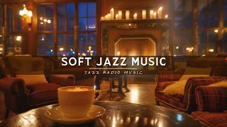 Soft Jazz Music ☕ Relaxing Instrumental Jazz Music with Cozy Coffee Shop