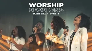 MARSENA + SYNC 3 | WORSHIP SESSIONS