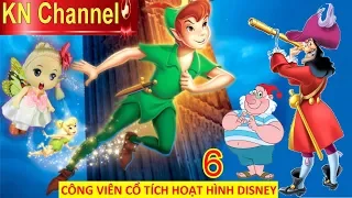 CÔNG VIÊN CỔ TÍCH HOẠT HÌNH DISNEY TẬP 6 CẬU BÉ BAY PETER PAN VÀ THUYỀN TRƯỞNG HOOK TRÊN ĐẢO ĐẦU LÂU