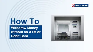 Withdraw Money From ATM Without Debit Card Or ATM Card | Cardless Cash Withdrawal |  HDFC Bank