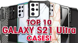 Top 10 Galaxy S21 Ultra Cases!