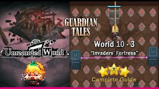 World 10: Invaders' Fortress Complete 3stars guide [Guardian Tales]