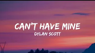 Dylan Scott - Can't Have Mine (lyrics)