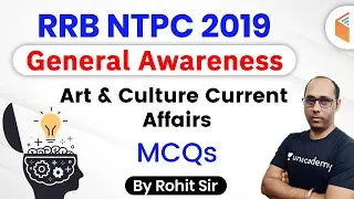 9:00 AM - RRB NTPC 2019-20 | GA by Rohit Kumar | Art & Culture Current Affairs MCQs