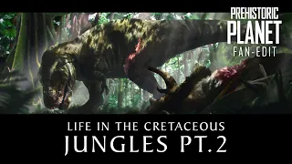 Life in the Cretaceous: Jungles PART 2 ('Prehistoric Planet' fan edit - no narration)