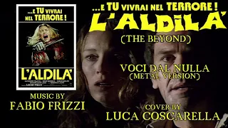 L' Aldilà - Voci dal Nulla - Metal Version (Fan Made Cover)