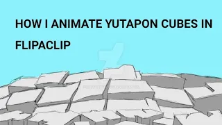 How I animate "Yutapon cubes" in Flipaclip••