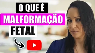 O que é MÁ FORMAÇÃO FETAL ?🤰💭