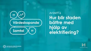 Värdeskapande samtal: Hur blir staden bättre med hjälp av elektrifiering?