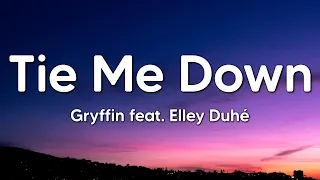 Gryffin feat. Elley Duhé - Tie Me Down (Lyrics)