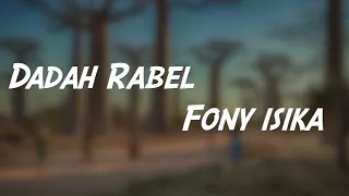 Dadah Rabel Fony isika (lyrics)