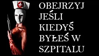 OBEJRZYJ JEŚLI BYŁEŚ W SZPITALU | Camuilla