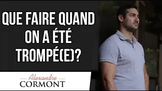 Que faire quand on a été trompé(e) ?