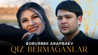 Boburbek Arapbaev - Qiz bermaganlar (Official Music Video 2020)