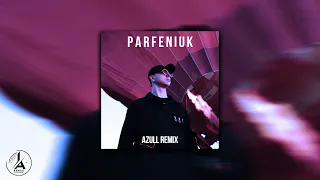 PARFENIUK - Відриваючись (Azull remix)