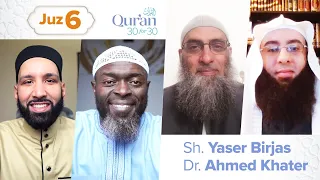 Juz 6: Sh. Yaser Birjas & Sh. Ahmed Khater | Qur’an 30 for 30 S4