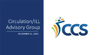Circulation/ILL Advisory Group Meeting - December 11, 2020