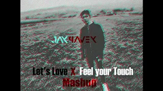 Let's Love X Feel Your Touch (Jax PaveX Mashup)