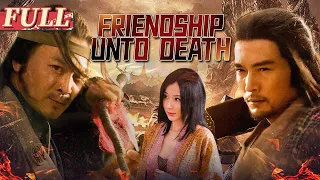 【ENG SUB】Friendship unto Death | Costume Drama/Action Movie | China Movie Channel ENGLISH