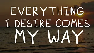 Abraham Hicks - EVERYTHING I DESIRE COMES MY WAY