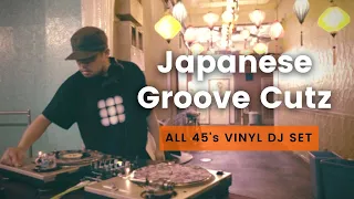 FULL VINYL | Japanese Groove Cutz  | DJ KAZZMATAZZ | ALL 45's VINYL DJ SET