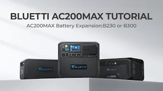 AC200MAX Battery Expansion: B230 or B300