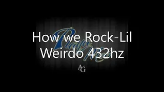 How we Rock-Lil Weirdo 432hz