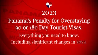 Everything You Need to Know: Panama’s Penalty Multa Fine for Overstaying 90 or 180 days Tourism Visa