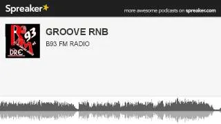 GROOVE RNB (part 5 of 5, made with Spreaker)