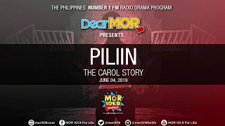 Dear MOR: "Piliin" The Carol Story 06-04-19