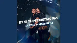 Et si tu n'existais pas (feat. DJ BYKE)