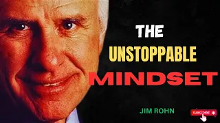 HOW TO DEVELOP AN UNSTOPPABLE MINDSET -JIM ROHN MOTIVATION #jimrohnmotivation #motivational