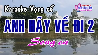 Karaoke vọng cổ ANH HÃY VỀ ĐI 2 - SONG CA