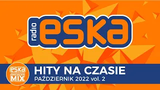 ESKA Hity na Czasie Październik 2022 vol. 2 – oficjalny mix Radia ESKA