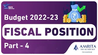 Part-4 | Budget 2022 - 23 | Fiscal Position