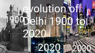 evolution of Delhi 1900 to 2020