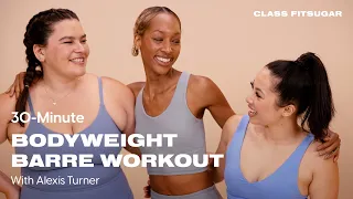 30-Minute Bodyweight Barre Workout With Alexis Turner | POPSUGAR FITNESS