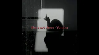 She's not there - Yonaka legendado pt-br