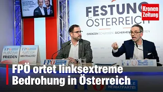 FPÖ ortet linksextreme Bedrohung in Österreich | krone.tv NEWS