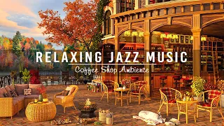 Smooth Jazz Instrumental Music to Work,Focus ☕ Cozy Coffee Shop Ambience ~ Relaxing Piano Jazz Music