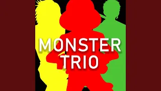 Monster Trio (feat. Shwabadi & Connor Quest!)