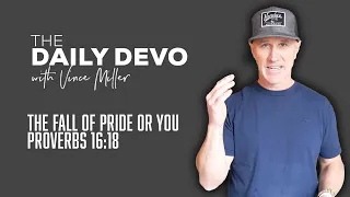 The Fall of Pride or You? | Devotional | Proverbs 16:18