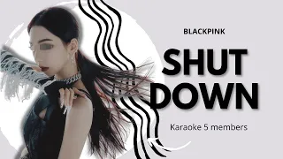 [Karaoke with u] BLACKPINK ~Shut Down~ // 5 members - Lyrics Rom/Kor한국어 | i'mJam