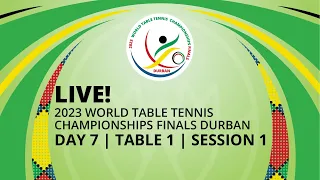 LIVE! | T1 | Day 7 | World Table Tennis Championships Finals Durban 2023 | Session 1