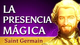 La Presencia Mágica Yo Soy: Tu camino hacia la transformación - Saint Germain