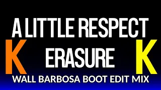 A Little Respect • Erasure • Karaoke (Wall Barbosa Boot Edit Mix) Reduced Vocal