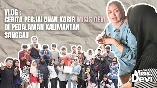 VLOG DAYY  !!! PERJALANAN KARIR MISIS DEVI DI KALIMANTAN !!